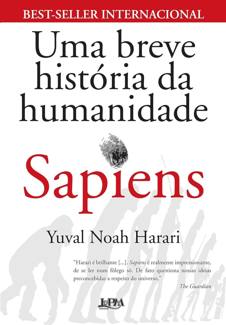 A imagem é a capa do livro Sapiens: Uma Breve História da Humanidade, escrito por Yuval Noah Harari. O fundo é predominantemente branco, com o título em destaque no centro. A parte superior tem uma faixa vermelha com o texto "Best-Seller Internacional" em branco. A frase "Uma breve história da humanidade" aparece em letras grandes e pretas, enquanto o título "Sapiens" está em letras vermelhas, logo abaixo, com uma impressão digital preta sobre a letra "i". O nome do autor, Yuval Noah Harari, está logo abaixo do título, em letras menores e pretas. No canto inferior direito, há uma citação do jornal The Guardian, elogiando o livro. Na parte inferior, há uma ilustração em tons de cinza que retrata a evolução do homem, desde um primata até a figura ereta de um humano moderno. O logotipo da editora L&PM está posicionado no canto inferior.